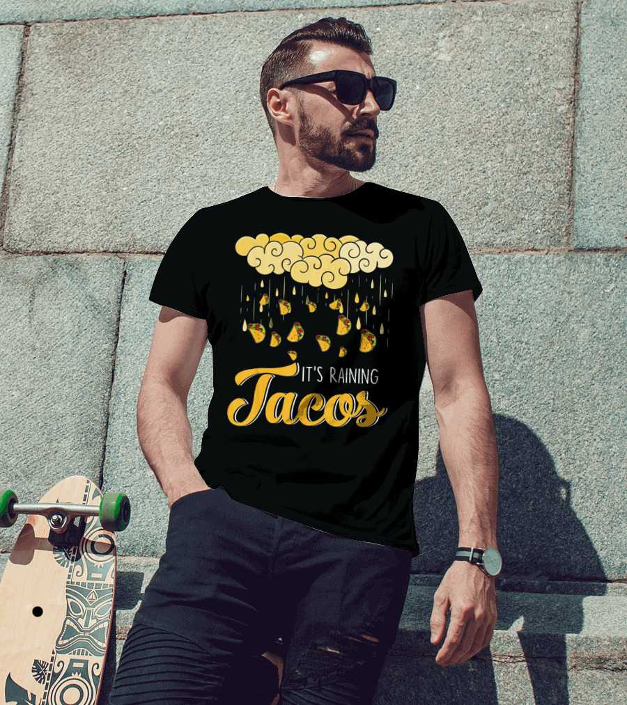 Its Raining Tacos With Cheese Cloud And Falling Tacos In Black T-Shirt