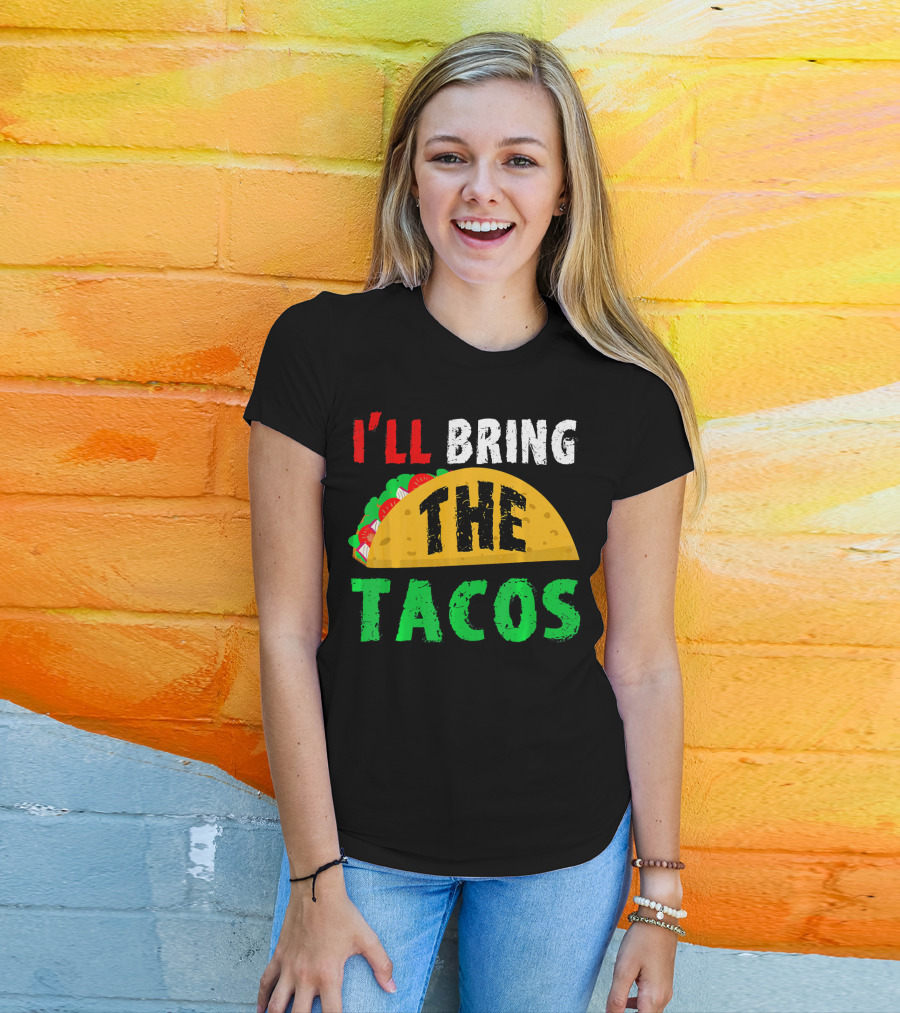 Taco Night I'll Bring The Tacos Funny Tac Fiesta T-Shirt
