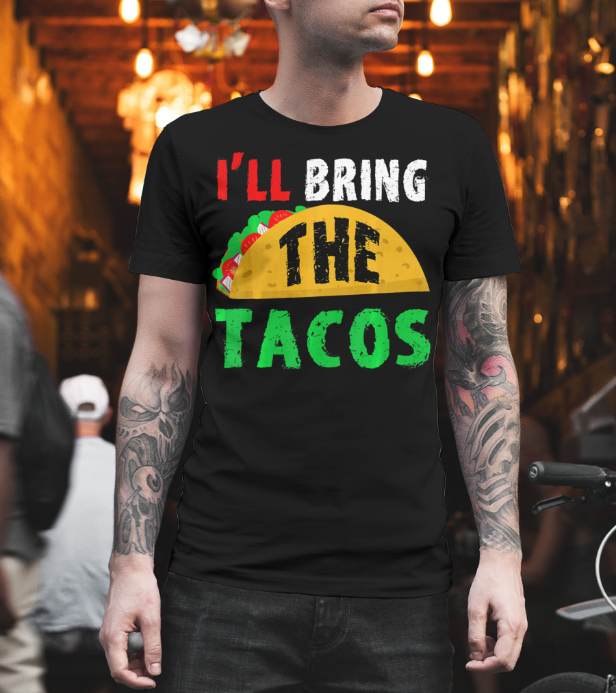 Taco Night I'll Bring The Tacos Funny Tac Fiesta T-Shirt
