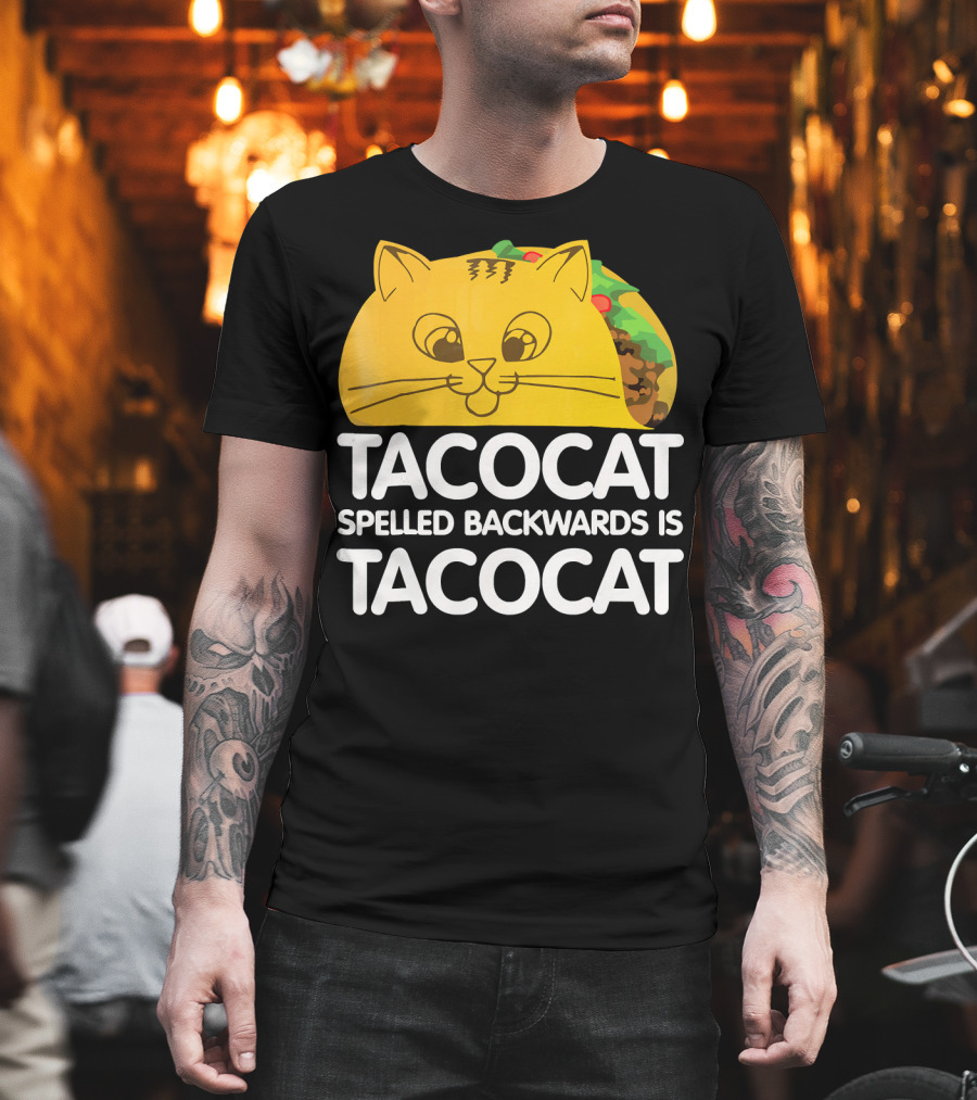 Taco Cat Spelled Backwards Is Tacocat Funny Graphic Taco and Cat Lovers T-Shirt