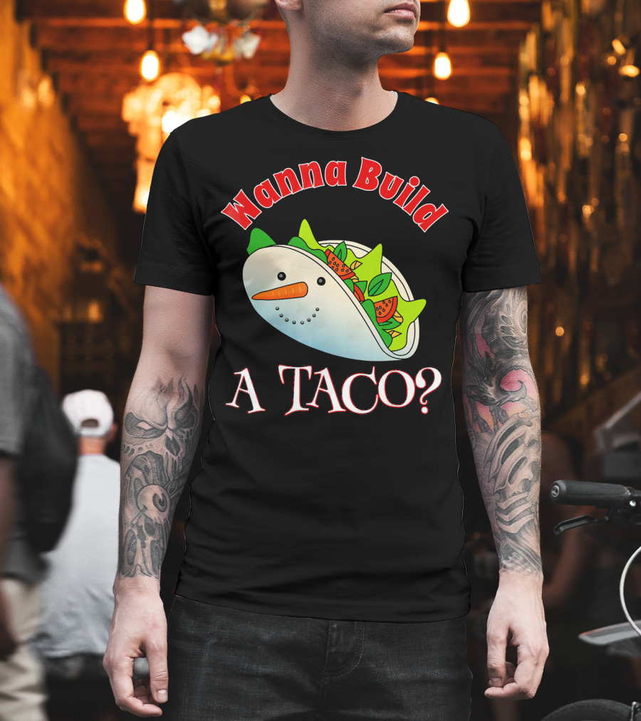 Wanna Build A Taco? Funny Christmas Snowman Taco T-Shirt