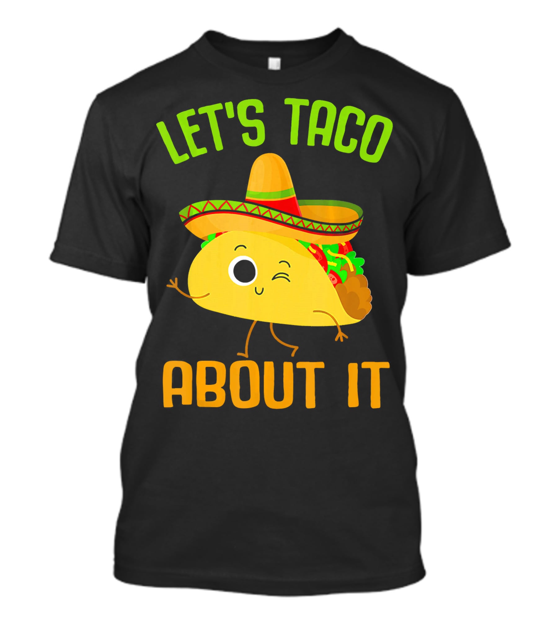 Let's Taco About It Winking Taco With Sombrero T-Shirt