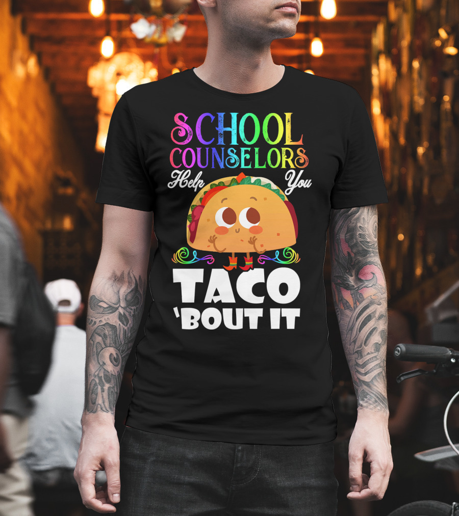School Counselors Help You Taco Bout It Cute Taco Character T-Shirt