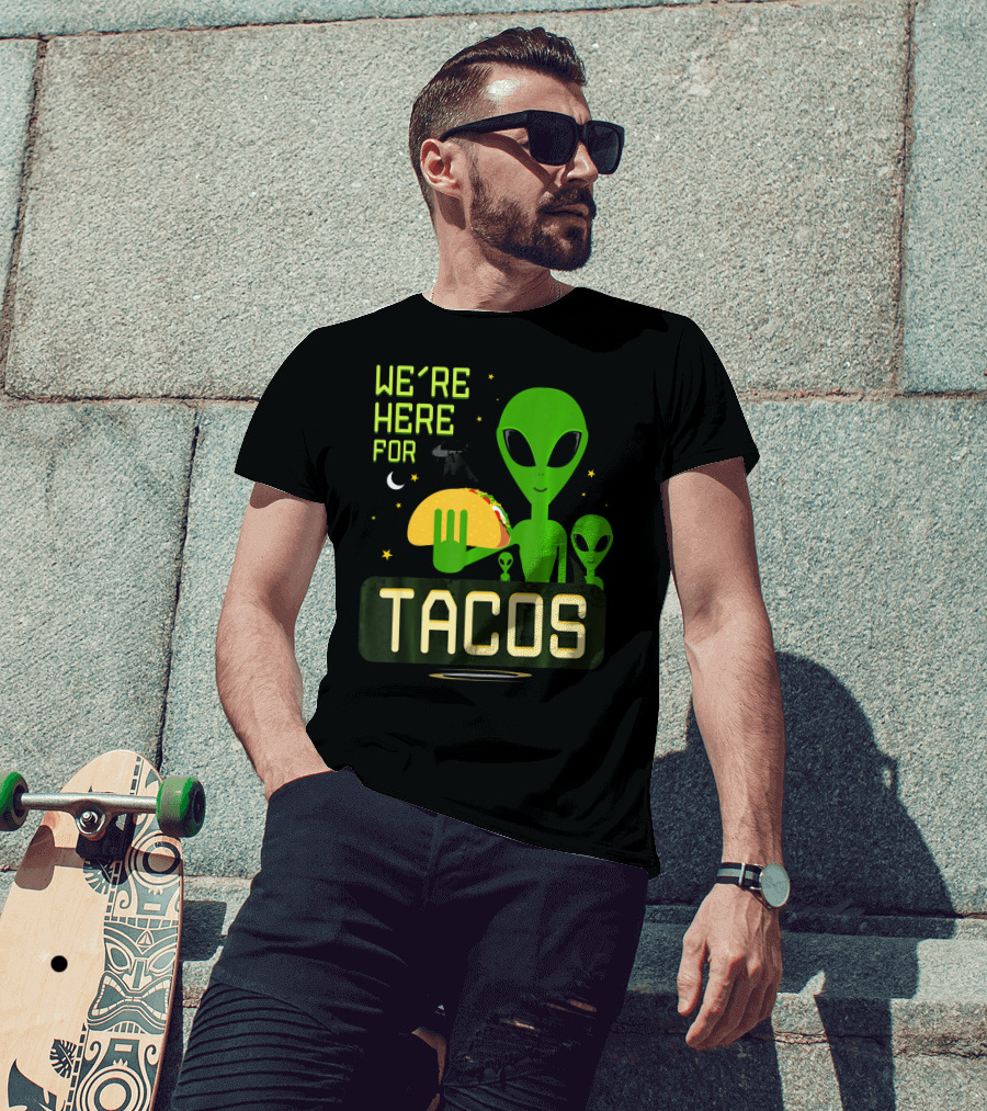We're Here For Tacos Funny Alien UFO Holding Taco T-Shirt