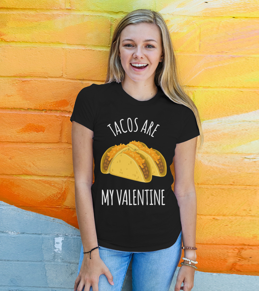 Funny Tacos Are My Valentine T-Shirt