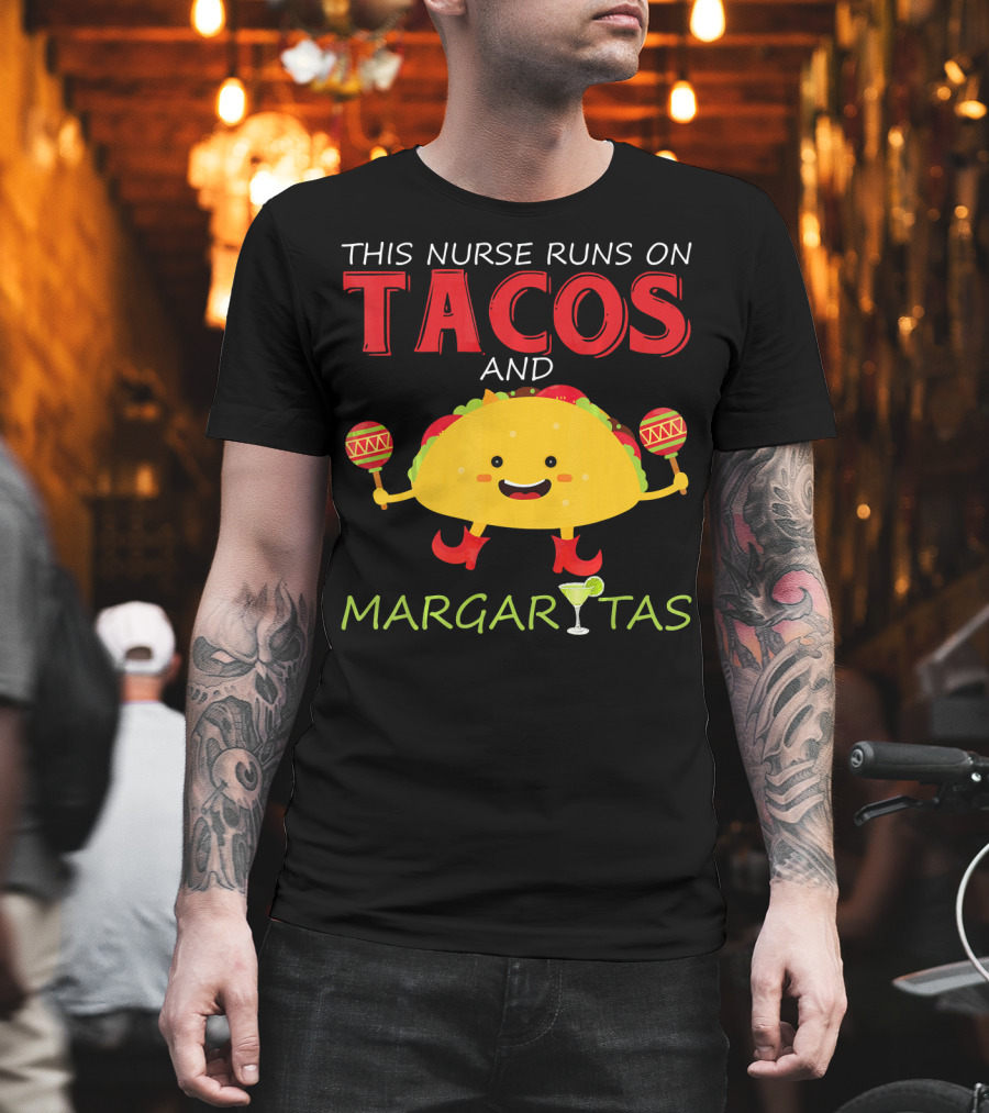 This Nurse Runs on Tacos and Margaritas with Maracas Wearing Shoes T-Shirt