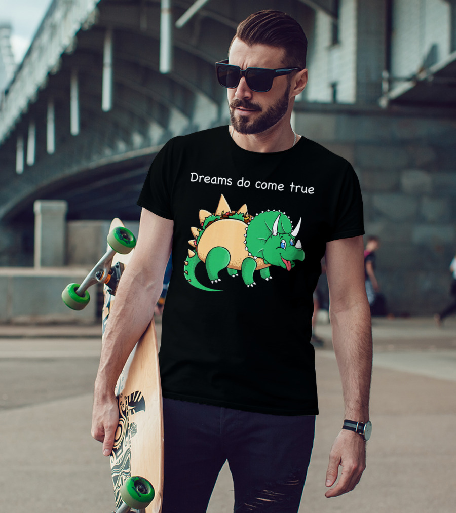 Dreams Do Come True Taco Dinosaur Triceratops T-Shirt
