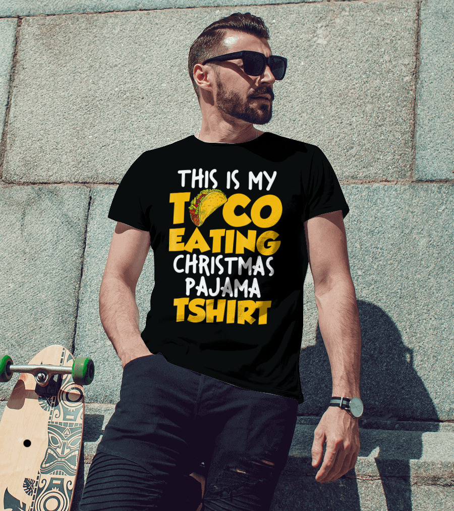 This Is My Taco Eating Christmas Pajama Tshirt T-Shirt