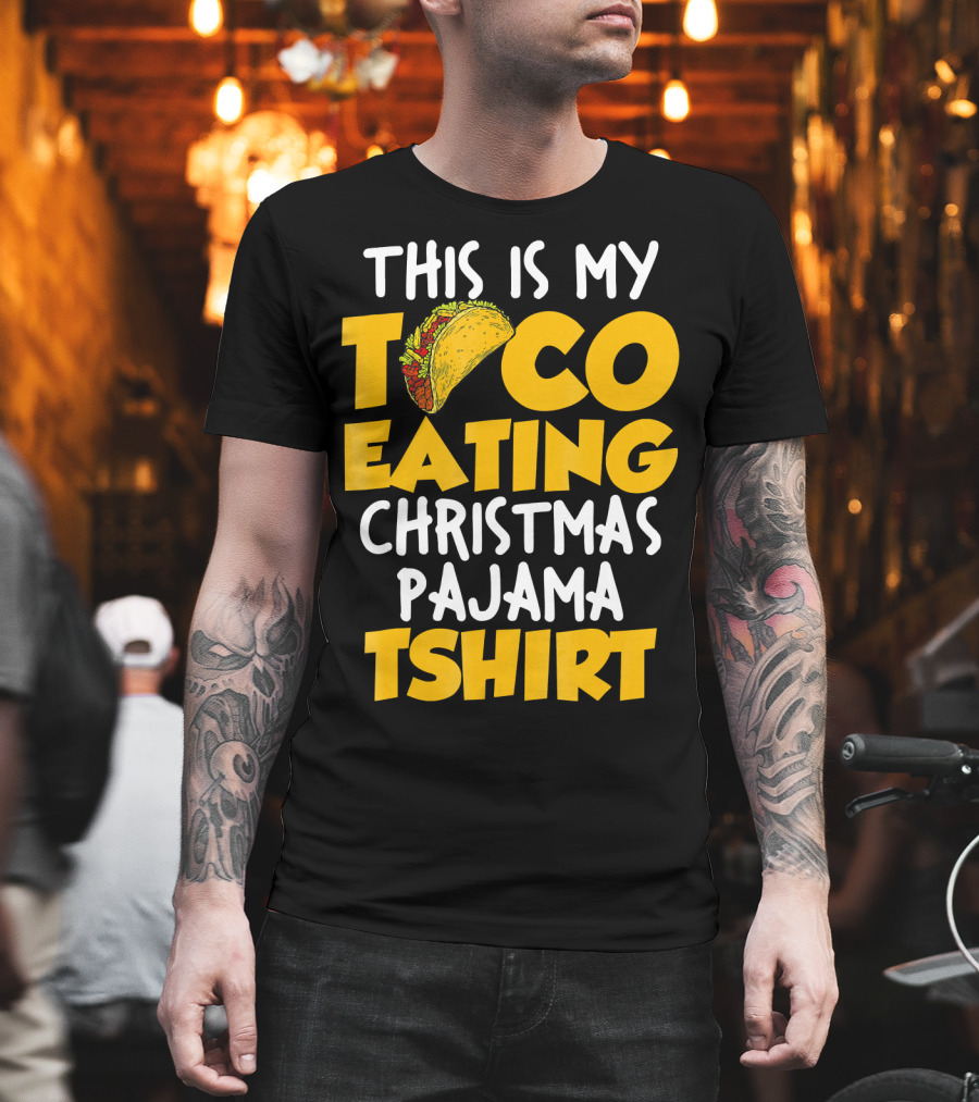 This Is My Taco Eating Christmas Pajama Tshirt T-Shirt