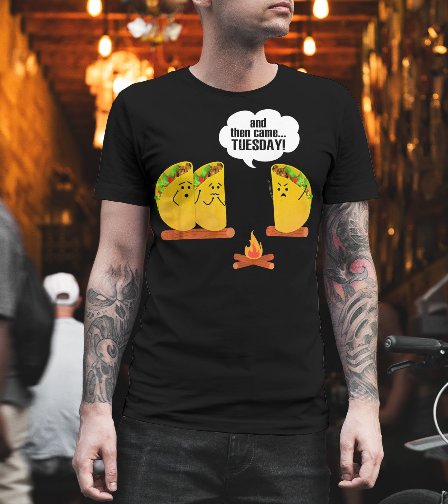 And Then Came Tuesday Taco Scary Story Campfire Scene T-Shirt