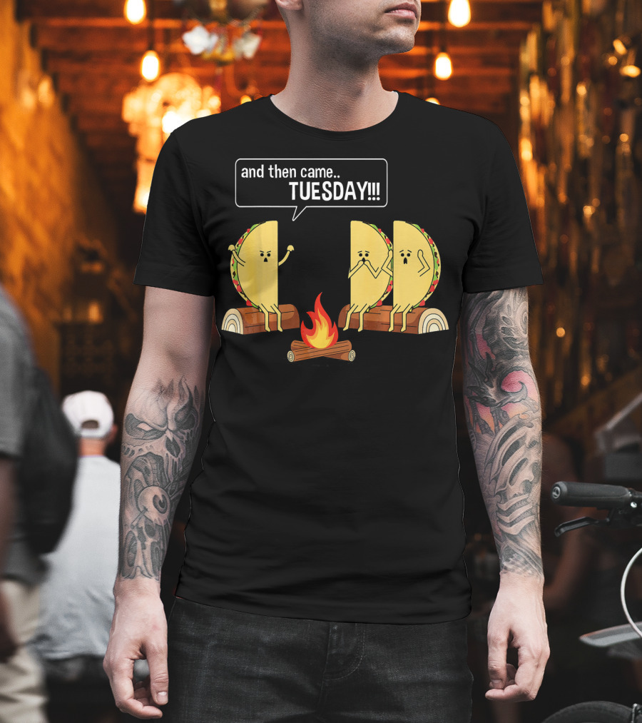 Tacos Tell Scary Story Around Campfire About Tuesday T-Shirt