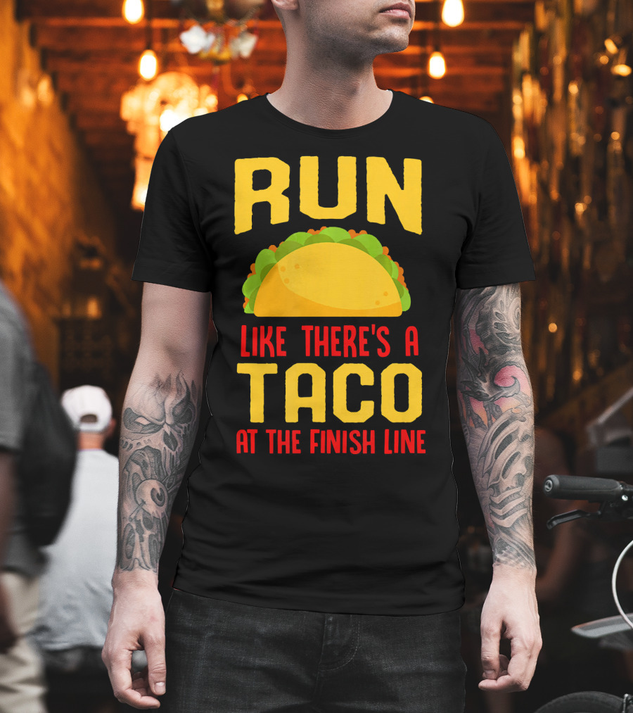Run Like There's A Taco At The Finish Line T-Shirt