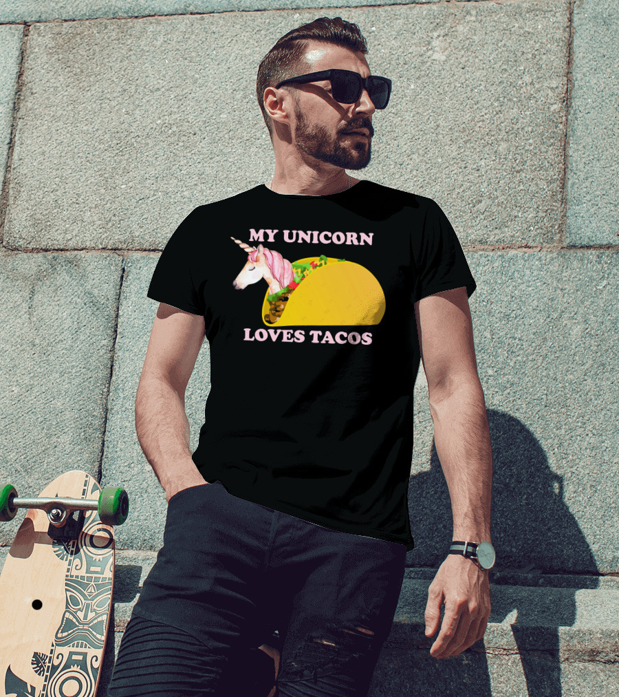 My Unicorn Loves Tacos Funny Sarcastic T-Shirt