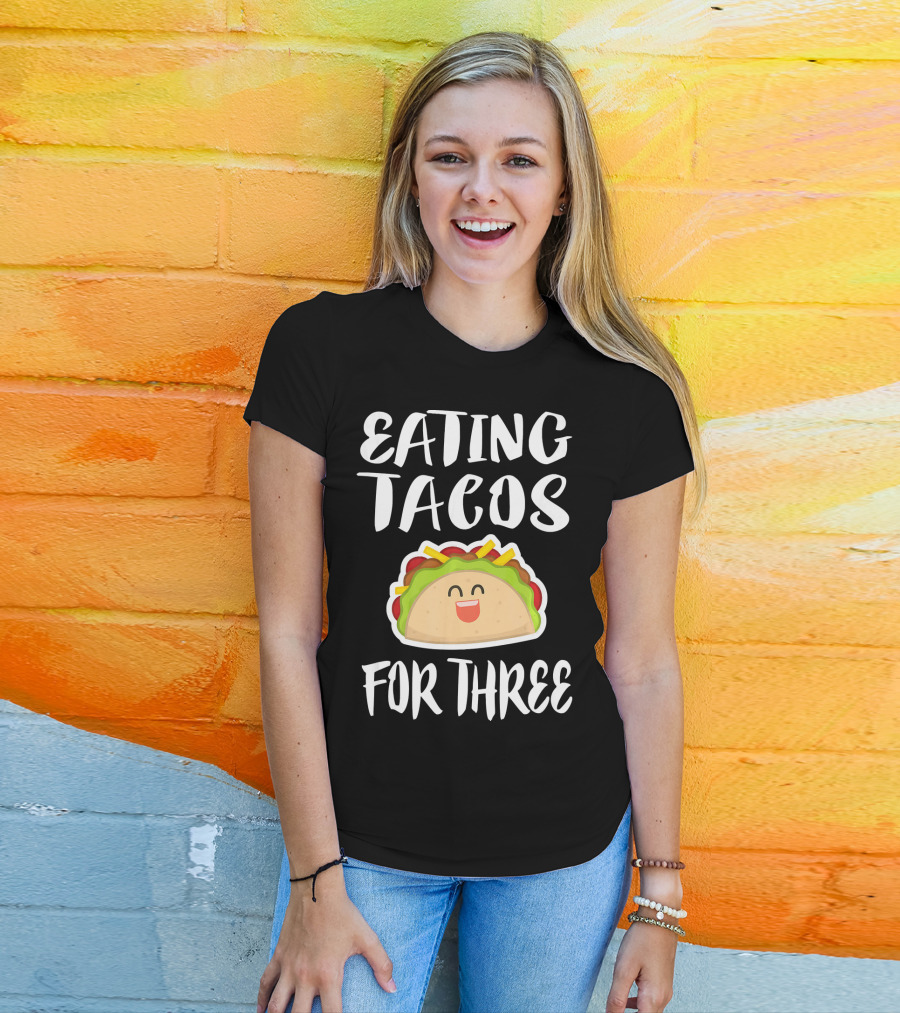 Eating Tacos For Three Happy Taco T-Shirt