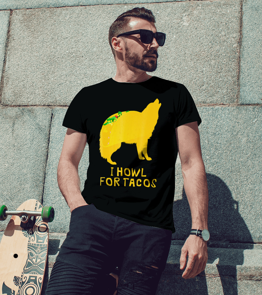 I Howl For Tacos Funny Taco Tuesday T-Shirt