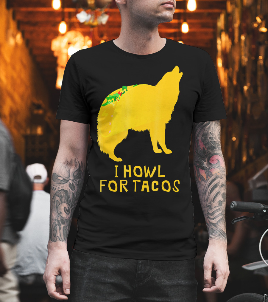 I Howl for Tacos Funny Taco Tuesday T-Shirt