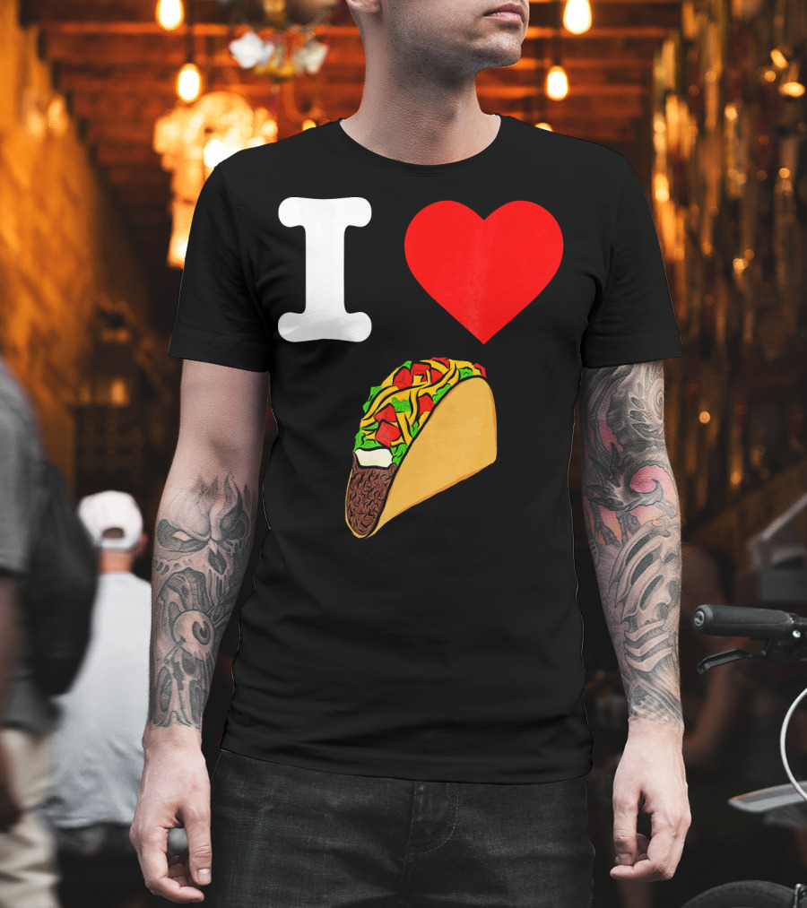 I Love Tacos I Heart Taco Tuesdays Taco I ❤️ 🌮 T-Shirt