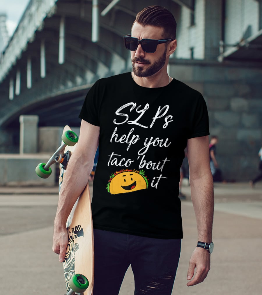 SLPs Help You Taco 'Bout It Happy Taco Face T-Shirt