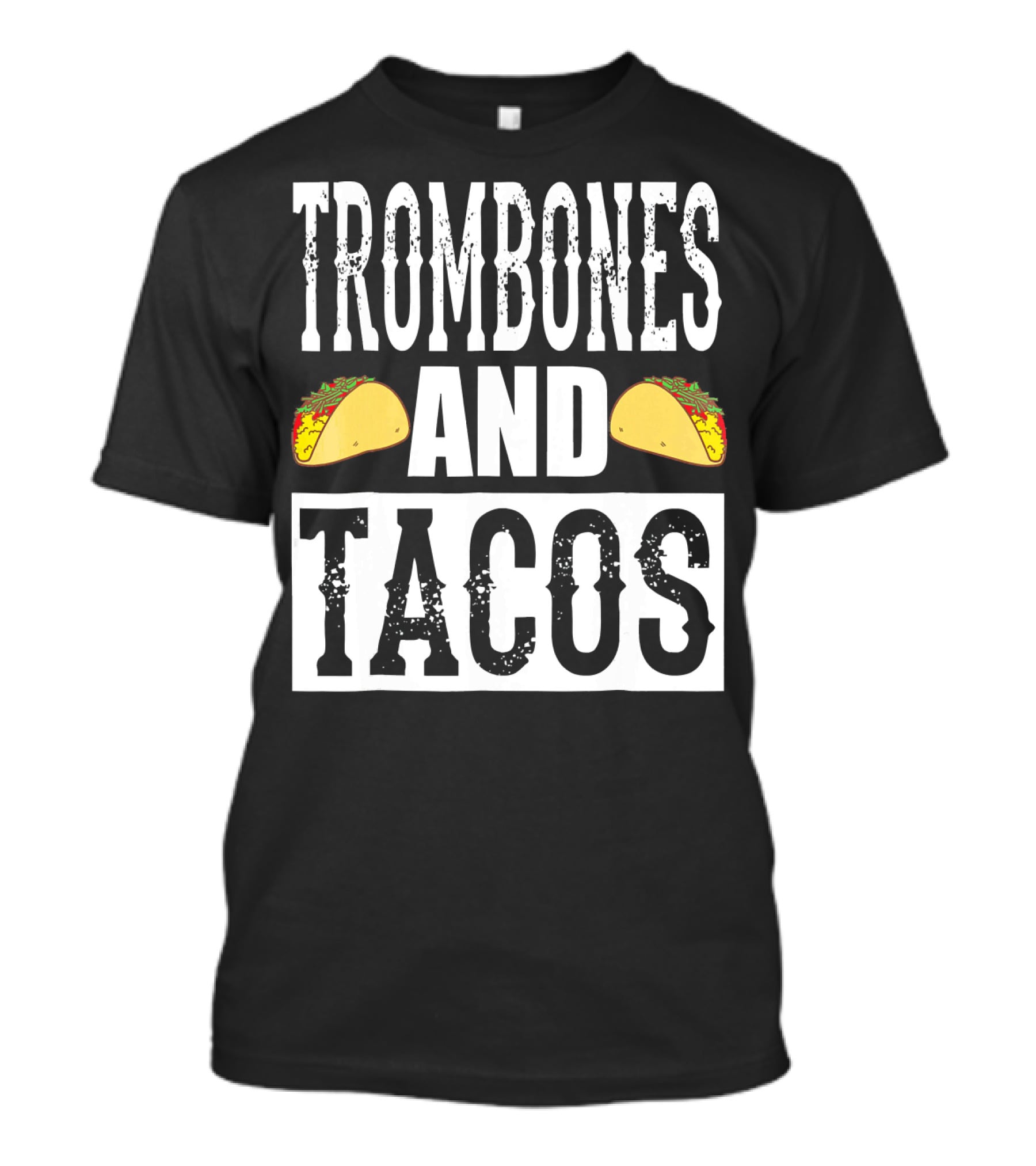 Trombones And Tacos Funny Taco Band Humor T-Shirt
