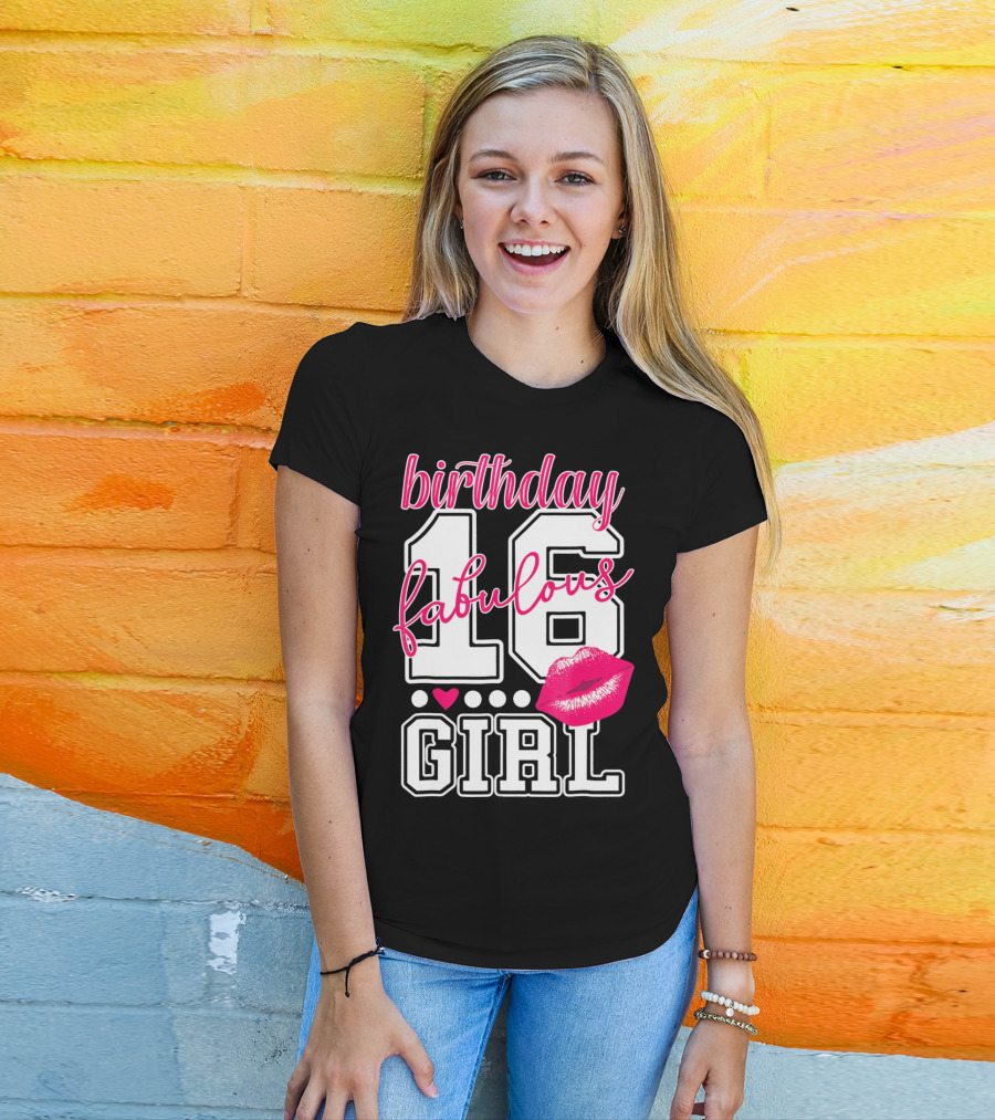 Fabulous 16 Birthday Girl With Lip Print T-Shirt