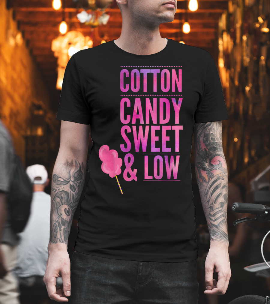 Cotton Candy Sweet And Low Funny T-Shirt
