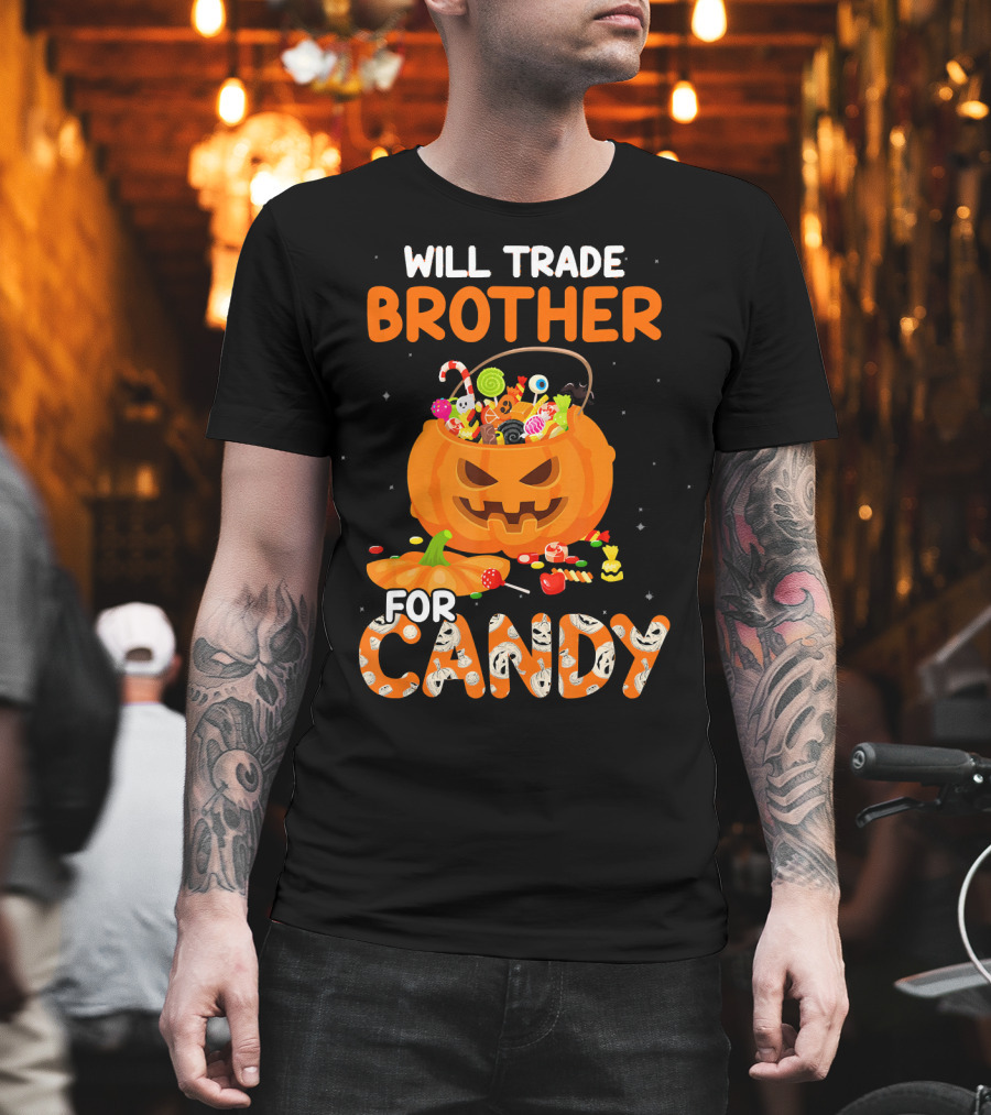 Will Trade Brother For Candy Halloween Pumpkin Basket T-Shirt
