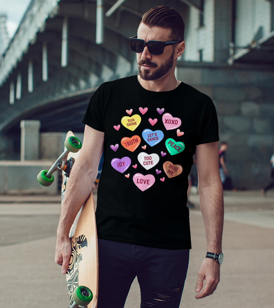 Valentines Day Heart Candy XOXO Love Joy Peace Truth Let's Dance Hug Me Sunshine Too Cute T-Shirt