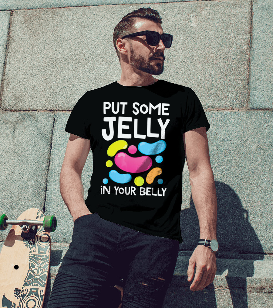 Put Some Jelly In Your Belly Funny Bean Colorful Candy Shapes T-Shirt