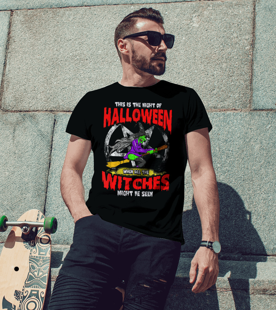 This Is The Night Of Halloween When All The Witches Might Be Seen T-Shirt