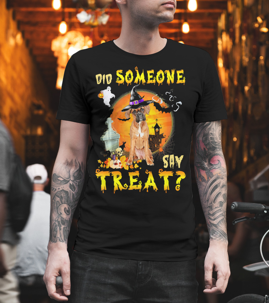Did Someone Say Treat Boxer Halloween Ghosts Pumpkin Witch Hat T-Shirt