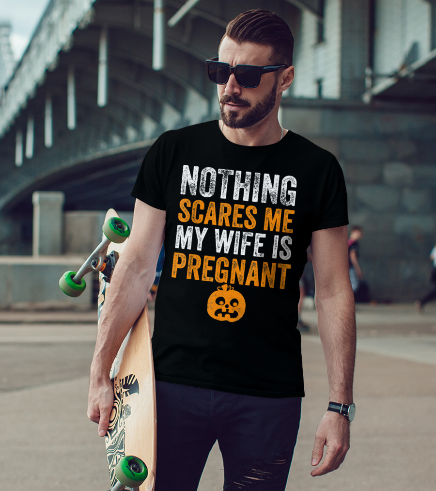 Nothing Scares Me My Wife Is Pregnant Pumpkin Face T-Shirt