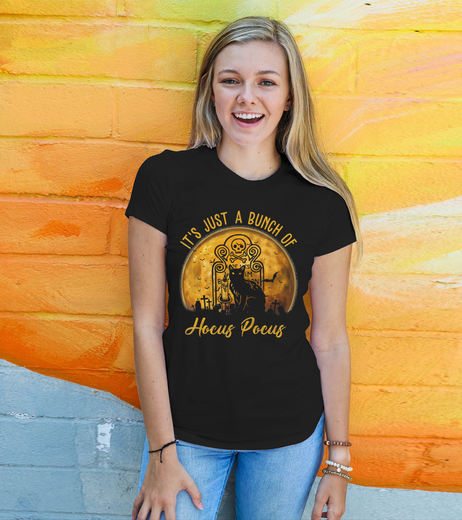 Its Just A Bunch Of Hocus Pocus Cat Halloween Skull Moon Tombstone Bats T-Shirt