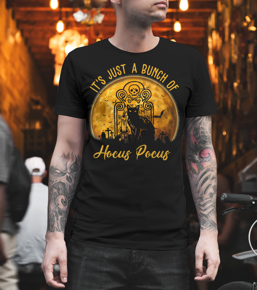 Its Just A Bunch Of Hocus Pocus Cat Halloween Skull Moon Tombstone Bats T-Shirt