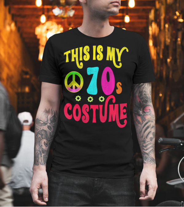 THIS IS MY 70S COSTUME GROOVY PEACE FLOWERS T-Shirt THIS IS MY 70S COSTUME GROOVY PEACE FLOWERS T-Shirt