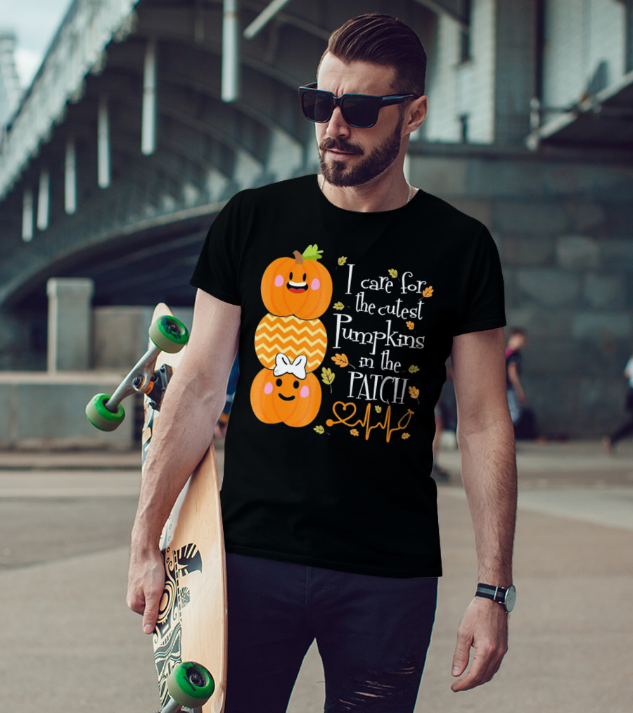 I Care For The Cutest Pumpkins In The Patch With Heart Nurse T-Shirt
