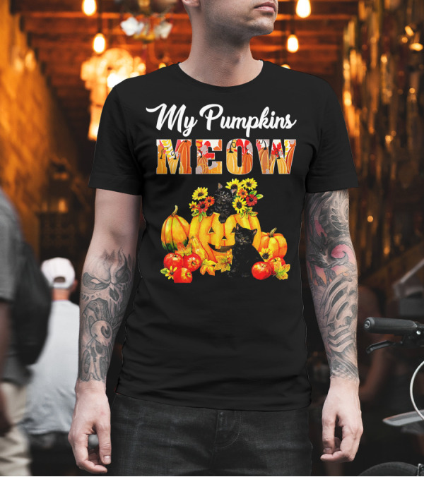My Pumpkins Meow Cat Halloween Funny Love T-Shirt My Pumpkins Meow Cat Halloween Funny Love T-Shirt