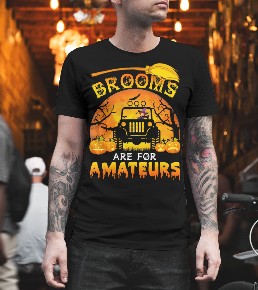 Halloween Brooms Are For Amateurs Jeep Witch Pumpkins Full Moon T-Shirt