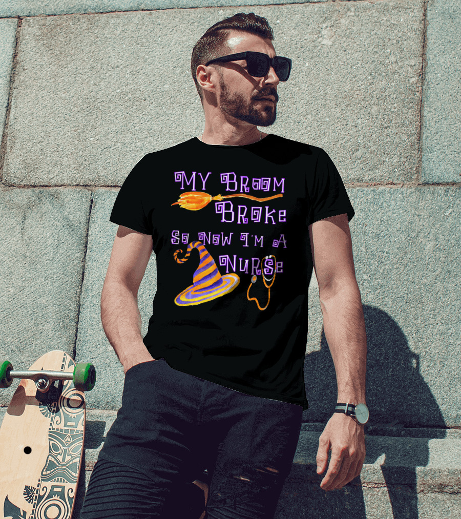 My Broom Broke So Now I'm A Nurse Halloween Scrub Top T-Shirt