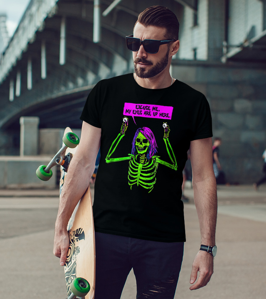 Excuse Me My Eyes Are Up Here Funny Skeleton Neon Green And Purple T-Shirt