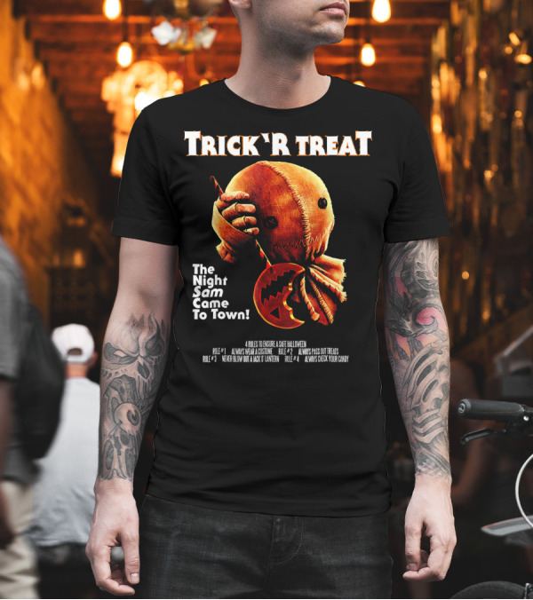 Trick r Treat The Night Sam Came to Town Halloween Rules T-Shirt Trick r Treat The Night Sam Came to Town Halloween Rules T-Shirt