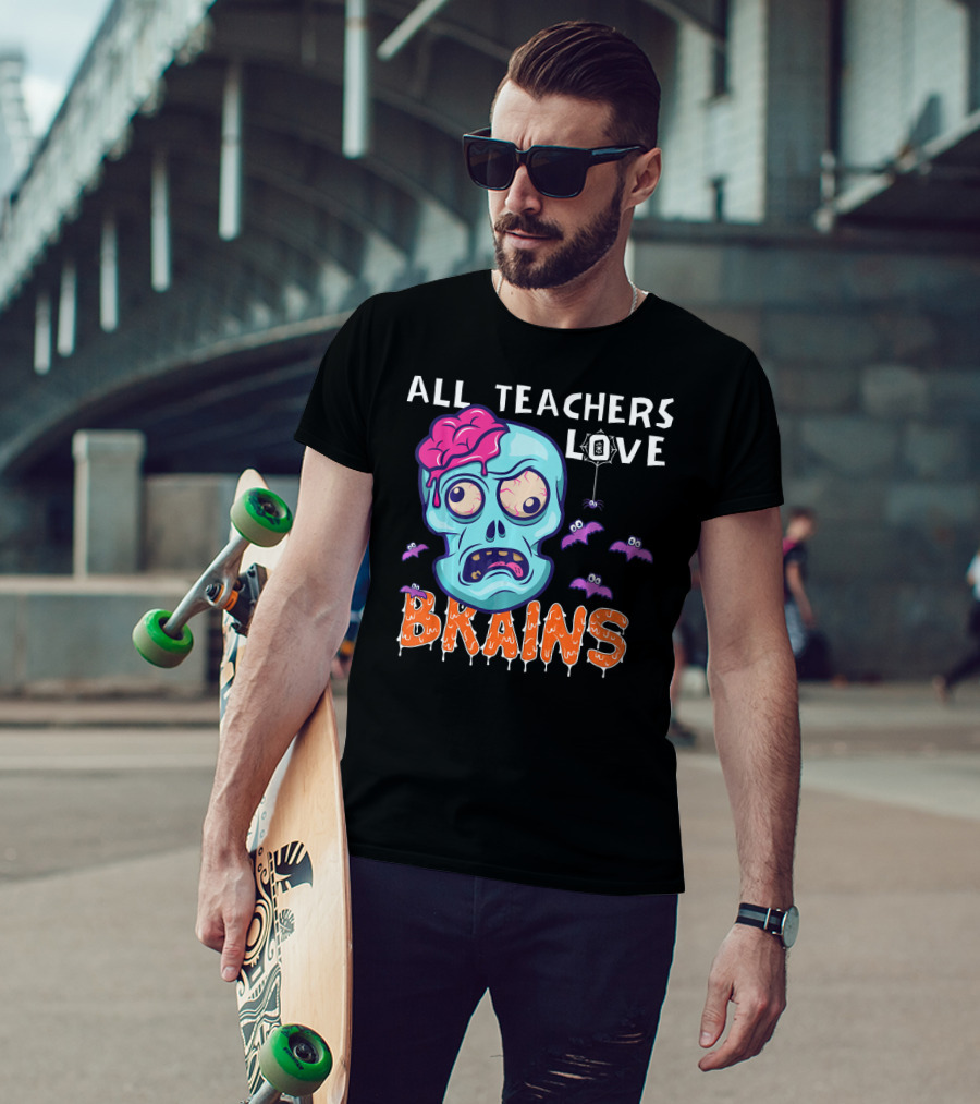 All Teachers Love Brains Halloween Zombie Skull With Bats And Dripping Letters T-Shirt