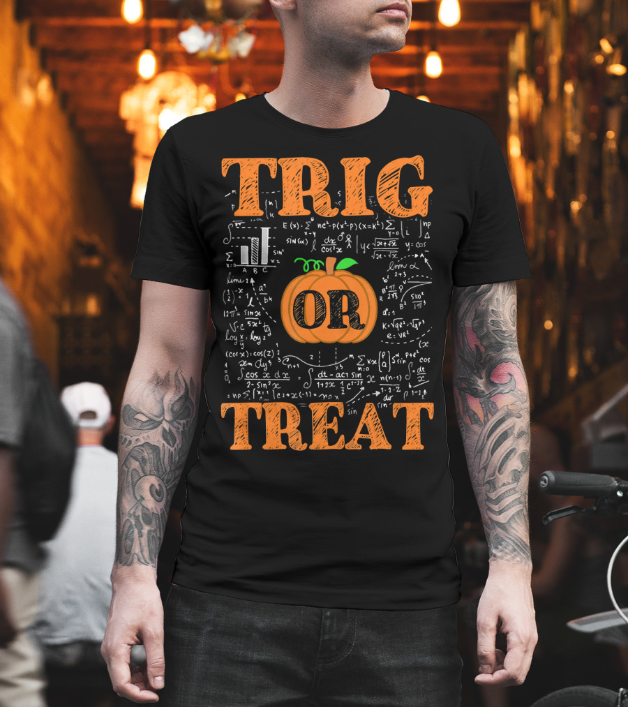 Halloween Math Teacher Trig Or Treat Pumpkin Trigonometry Equations T-Shirt