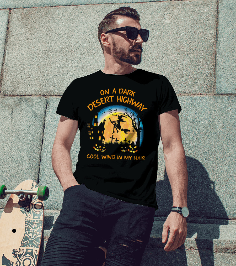 On A Dark Desert Highway Cool Wind In My Hair Halloween Moon Witch Flying Bats Haunted House Pumpkins T-Shirt