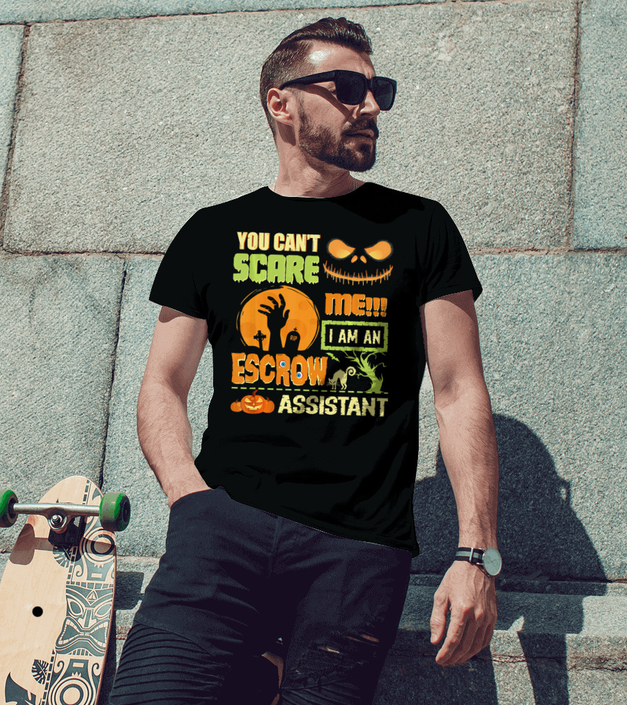 You Can't Scare Me I Am An Escrow Assistant Halloween Theme With Pumpkin And Skeleton Face T-Shirt