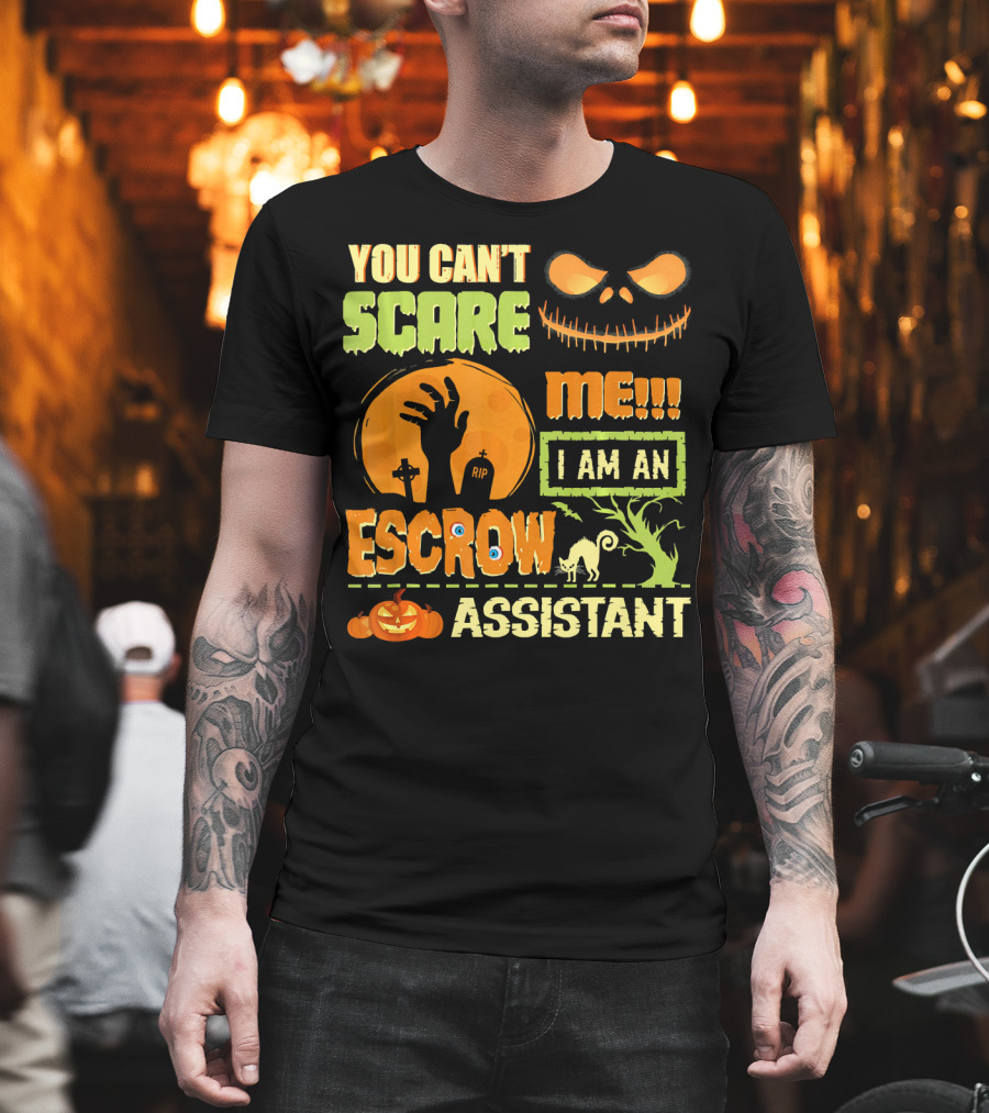 You Can't Scare Me I Am An Escrow Assistant Halloween Theme With Pumpkin And Skeleton Face T-Shirt