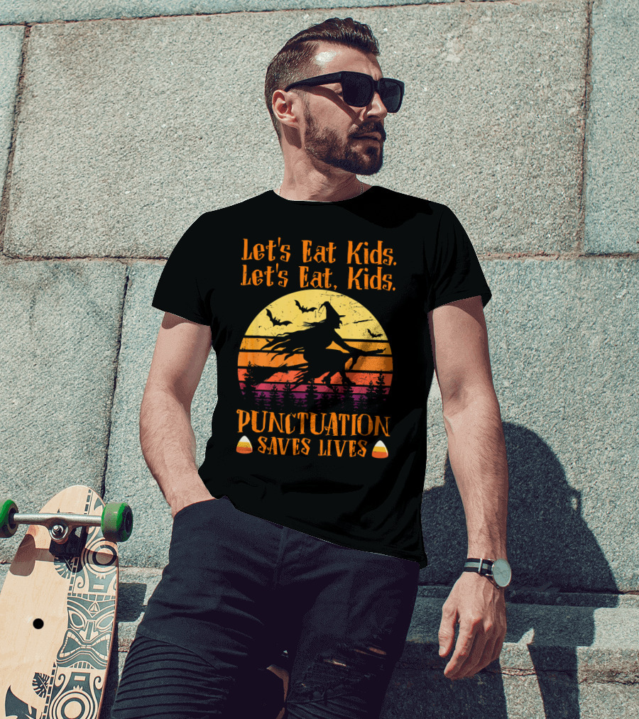 Let's Eat Kids Punctuation Saves Lives Halloween Witches T-Shirt
