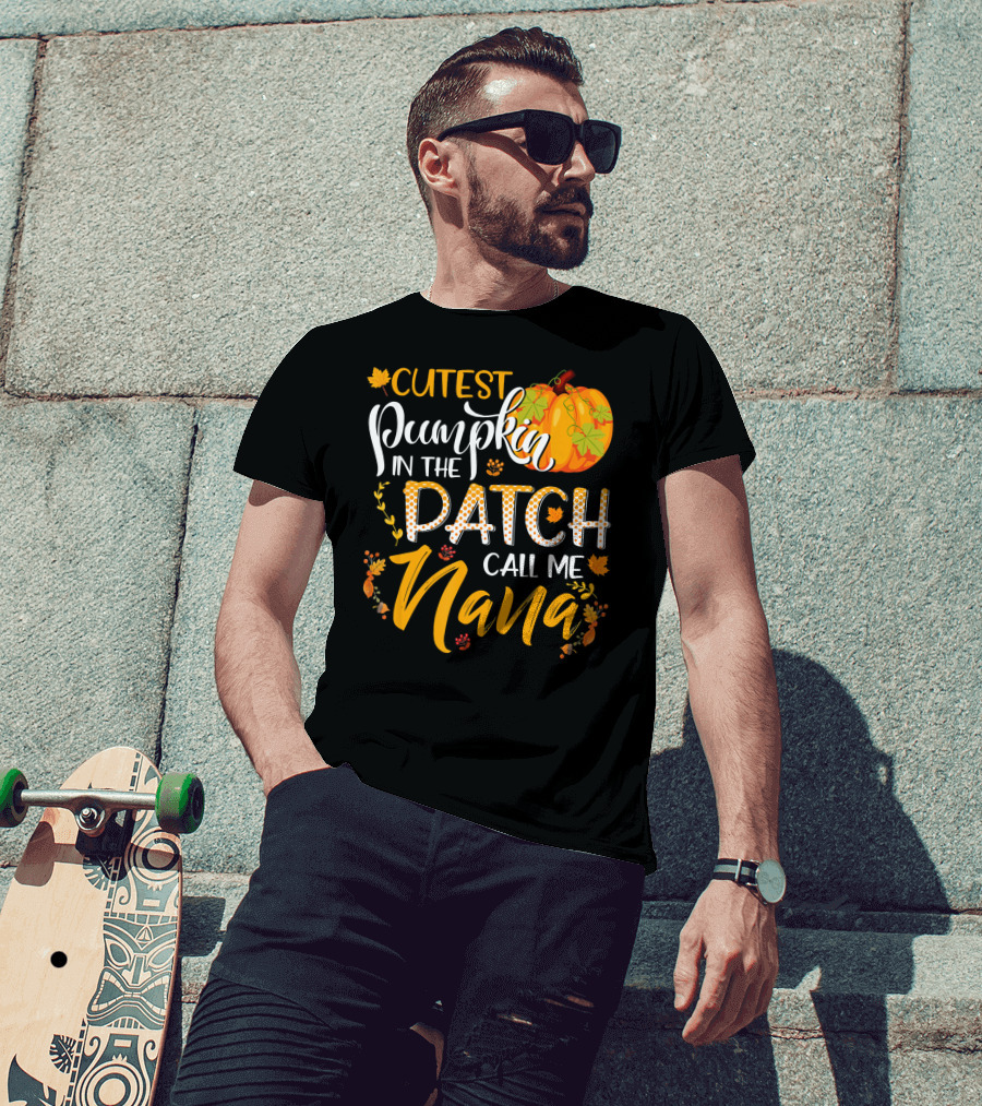 Cutest Pumpkin In The Patch Call Me Nana T-Shirt