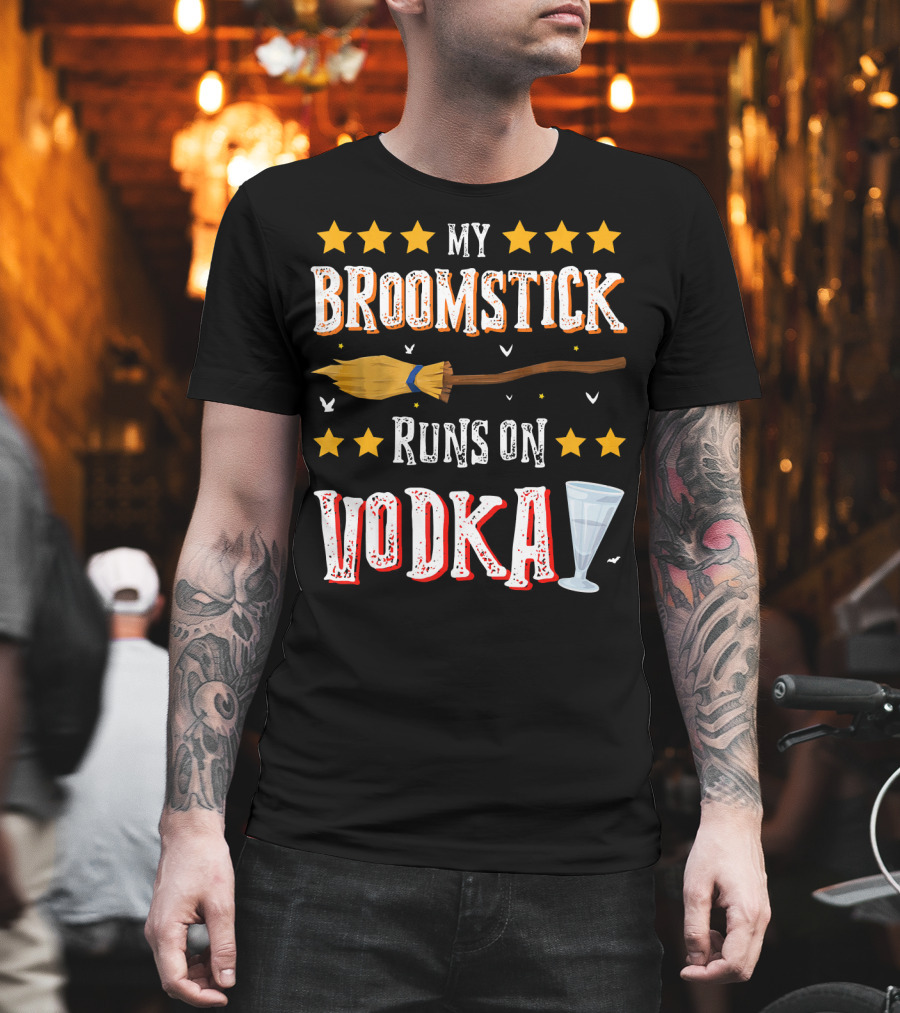 My Broomstick Runs On Vodka Funny Drinki Glass Stars T-Shirt