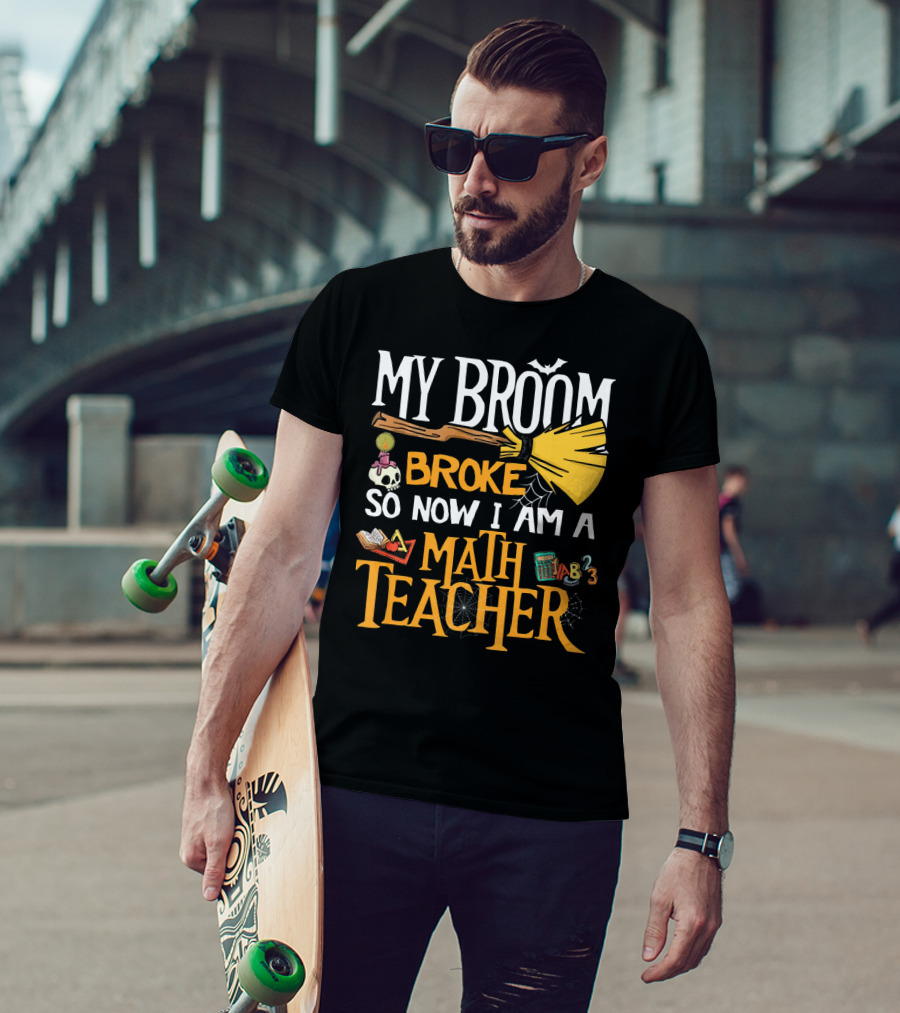 My Broom Broke So Now I Am A Math Teacher Bat Candle Spider T-Shirt