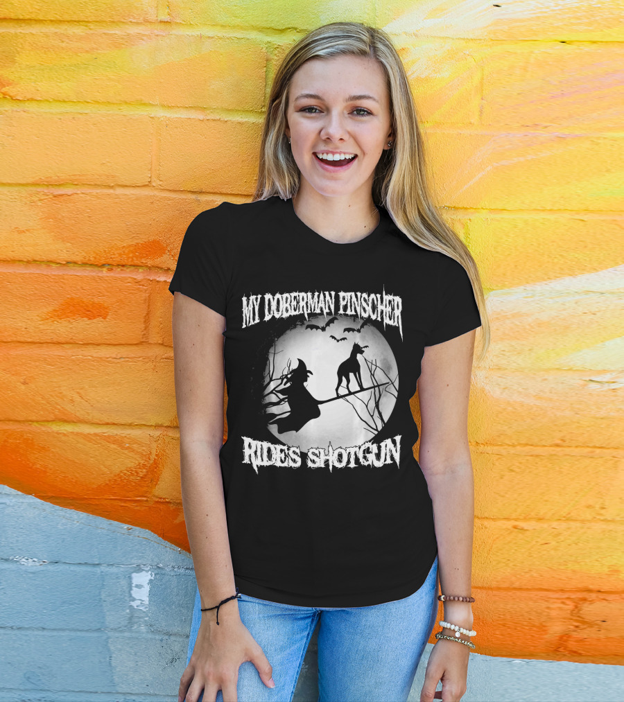 My Doberman Pinscher Rides Shotgun Witch Halloween Moon T-Shirt